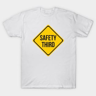 Safety Third Road Sign Joke T-Shirt